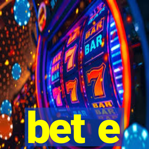 bet e